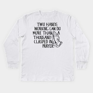 "Working vs. Praying" by Tai's Tees Kids Long Sleeve T-Shirt